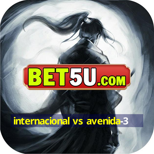 internacional vs avenida